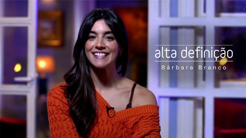 Alta Definição Season 16 Episode 11 - Bárbara Branco