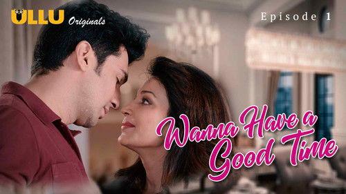 Wanna Have A Good Time Season 1 Episode 1 - Episode 1