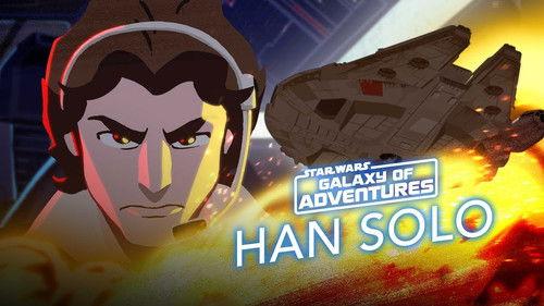Star Wars Galaxy of Adventures Season 1 Episode 17 - Han Solo -Taking Flight for his Friends