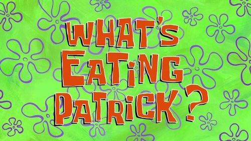 SpongeBob SquarePants Season 9 Episode 23 - What's Eating Patrick?