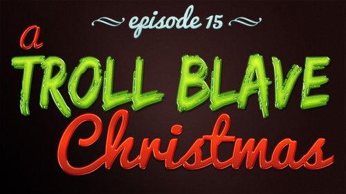 Troll Blog Season 2 Episode 3 - A Troll Blave Christmas
