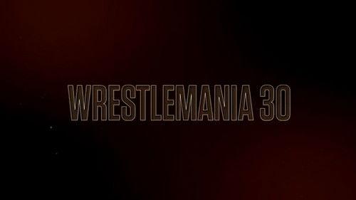 WWE 24 Season 1 Episode 1 - WrestleMania 30