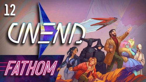 UNEND Season 1 Episode 12 - Fathom