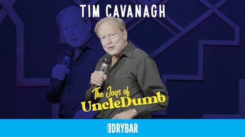 Dry Bar Comedy Season 6 Episode 9 - Tim Cavanagh: The Joys of UncleDumb