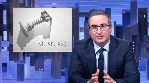 Last Week Tonight with John Oliver Season 9 Episode 24 - October 2, 2022: Museums