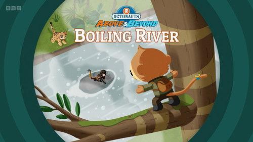 Octonauts: Above & Beyond Season 4 Episode 7 - Boiling River