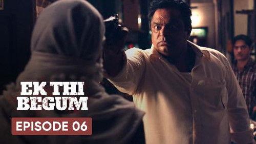 Ek Thi Begum Season 1 Episode 6 - The Defeat