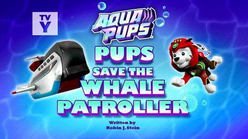 PAW Patrol Season 9 Episode 24 - Aqua Pups: Pups Save the Whale Patroller