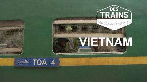 Amazing Train Journeys Season 1 Episode 1 - Vietnam