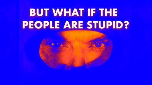 Can't Get You Out of My Head Season 1 Episode 4 - Part Four - But What If the People Are Stupid?
