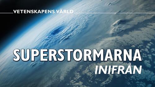 Vetenskapens värld Season 51 Episode 13 - Inside the Super Storms