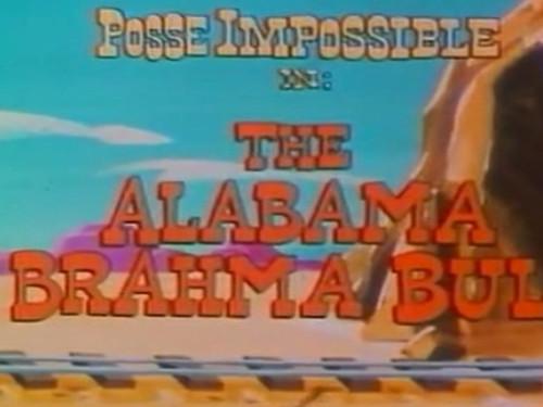 Posse Impossible Season 1 Episode 4 - The Alabama Brahma Bull