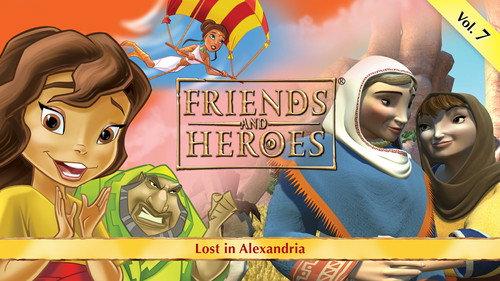 Friends and Heroes Season 1 Episode 7 - Lost in Alexandria