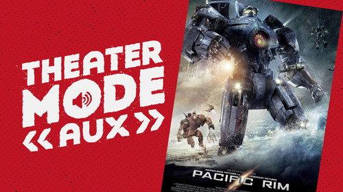 Theater Mode Season 4 Episode 1 - Theater Mode AUX: Pacific Rim