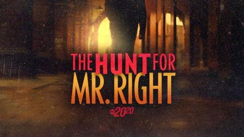 20/20 Season 49 Episode 13 - The Hunt for Mr. Right