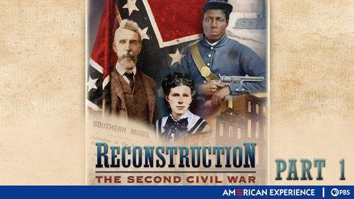 American Experience Season 16 Episode 2 - Reconstruction: The Second Civil War (1): Revolution