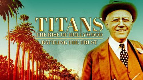 Titans: The Rise of Hollywood Season 1 Episode 1 - Battling the Trust