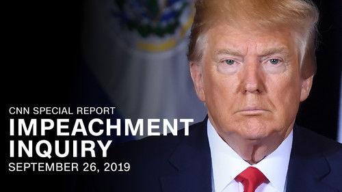 CNN Special Report Season 40 Episode 11 - Impeachment Inquiry: Thursday, September 26, 2019 11PM