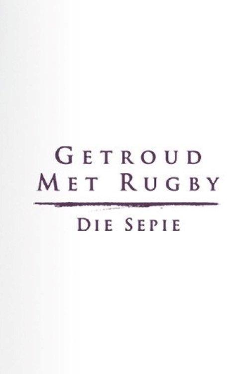 Getroud met Rugby: Die Sepie poster