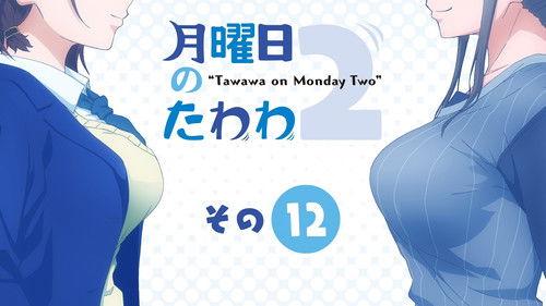 Tawawa on Monday Season 2 Episode 12 - Episode 12