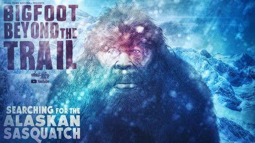 Bigfoot Beyond the Trail Season 1 Episode 17 - Searching for the Alaskan Sasquatch