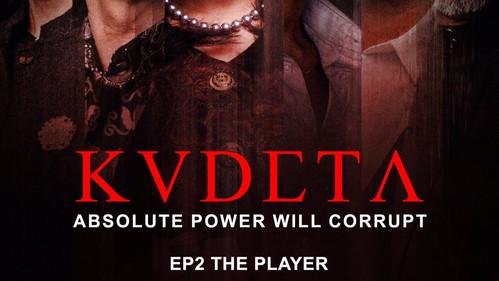 Kudeta Season 1 Episode 2 - THE PLAYER