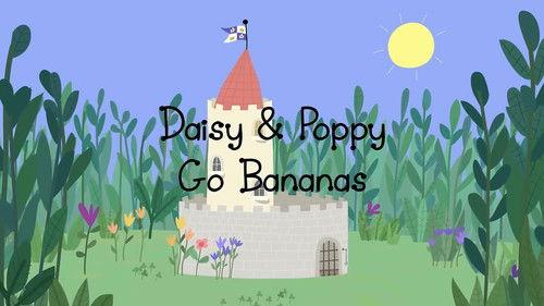 Ben & Holly's Little Kingdom Season 2 Episode 24 - Daisy & Poppy Go Bananas
