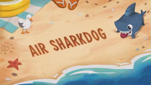 Sharkdog Season 2 Episode 3 - Air Sharkdog / Sick as a Sharkdog / The Sharkdog Scoop