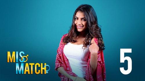Mismatch Season 1 Episode 5 - Meye Dakat!!