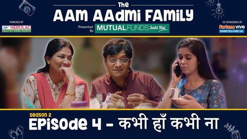The Aam Aadmi Family Season 2 Episode 4 - Kabhi Haan Kabhi Naa