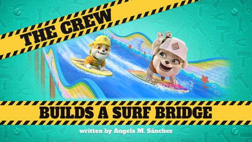 Rubble & Crew Season 2 Episode 25 - The Crew Builds a Surf Bridge