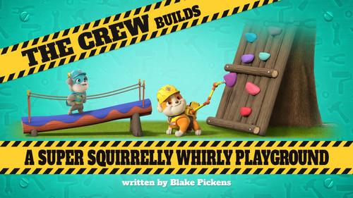 Rubble & Crew Season 2 Episode 15 - The Crew Builds a Super Squirrelly Whirly Playground