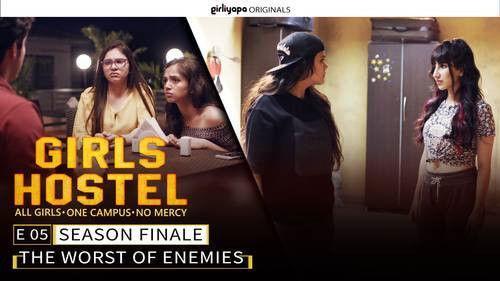 Girls Hostel Season 1 Episode 5 - The Worst of Enemies