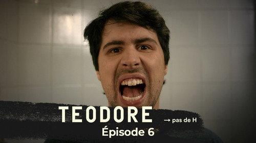 Teodore. Without the H Season 1 Episode 6 - Episode 6