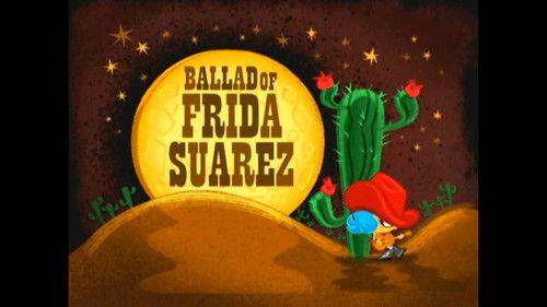El Tigre: The Adventures of Manny Rivera Season 1 Episode 21 - Ballad of Frida Suarez