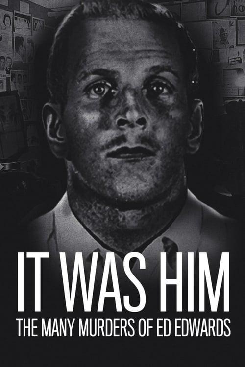 It Was Him: The Many Murders of Ed Edwards poster