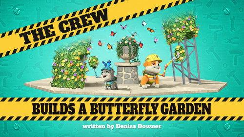 Rubble & Crew Season 2 Episode 6 - The Crew Builds a Butterfly Garden