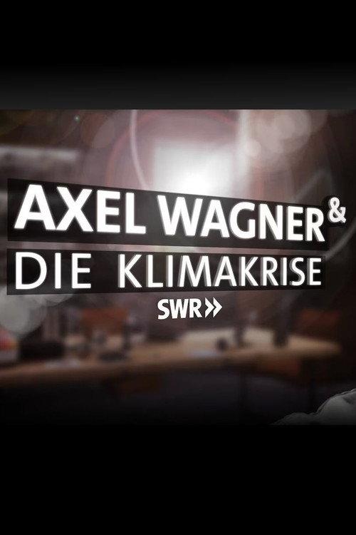 Axel Wagner & Die Klimakrise poster