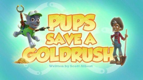 PAW Patrol Season 3 Episode 15 - Pups Save a Goldrush