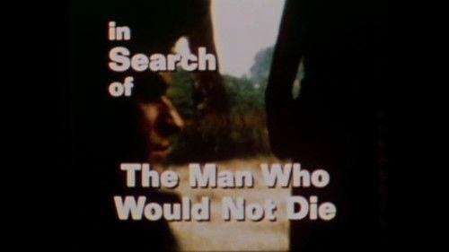 In Search of... Season 2 Episode 2 - The Man Who Would Not Die