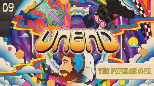 UNEND Season 3 Episode 9 - The Popular Man