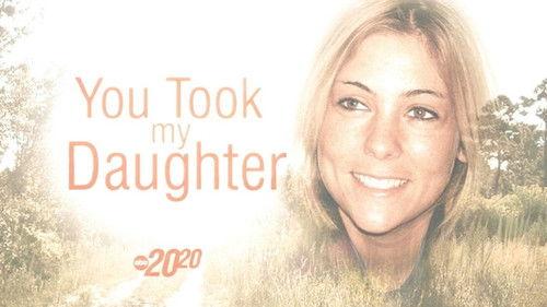 20/20 Season 49 Episode 7 - You Took My Daughter
