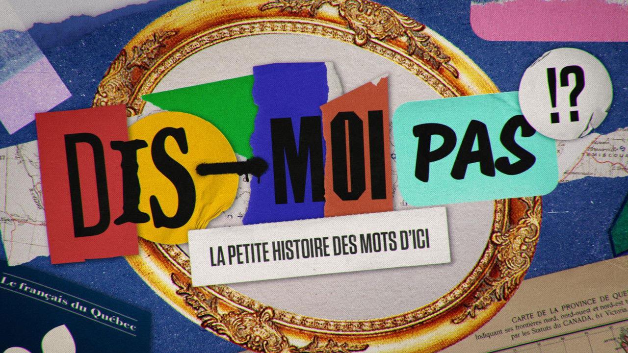 Dis-moi pas!? La petite histoire des mots d'ici backdrop