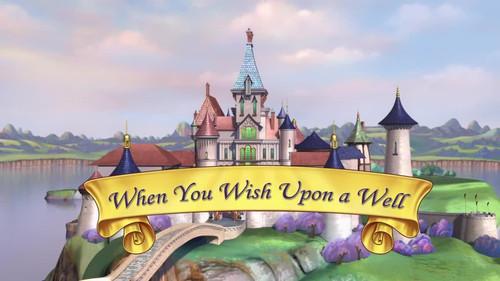 Sofia the First Season 2 Episode 8 - When You Wish Upon a Well