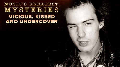 Music's Greatest Mysteries Season 1 Episode 4 - Vicious, Kissed and Undercover