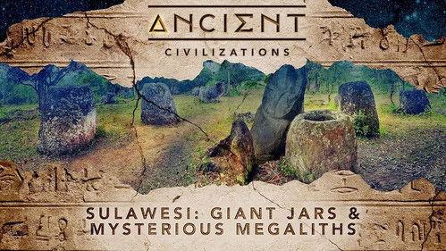 Ancient Civilizations Season 5 Episode 8 - Sulawesi: Giant Jars & Mysterious Megaliths