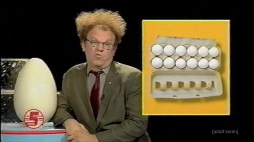 Check It Out! with Dr. Steve Brule Season 4 Episode 2 - Eggs
