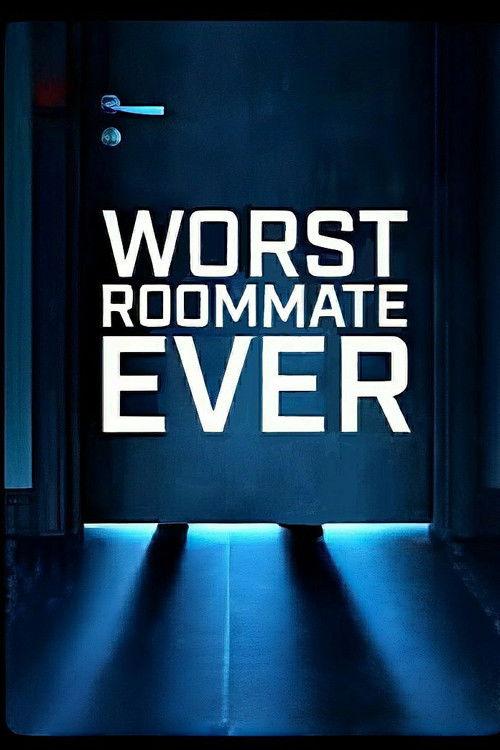 Worst Roommate Ever poster
