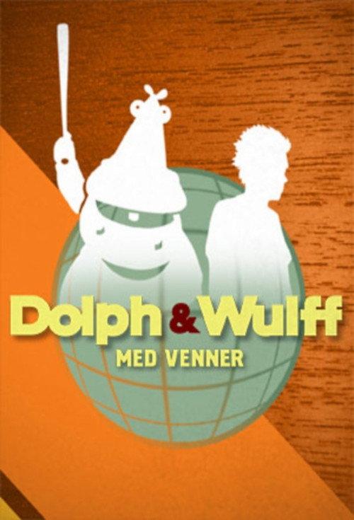 Dolph & Wulff med venner poster