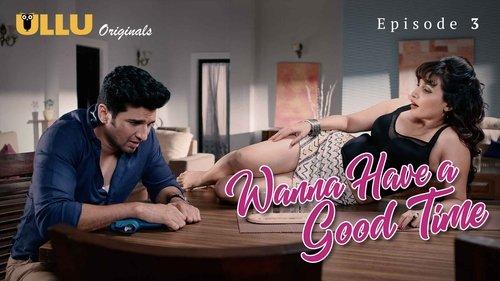 Wanna Have A Good Time Season 1 Episode 3 - Episode 3